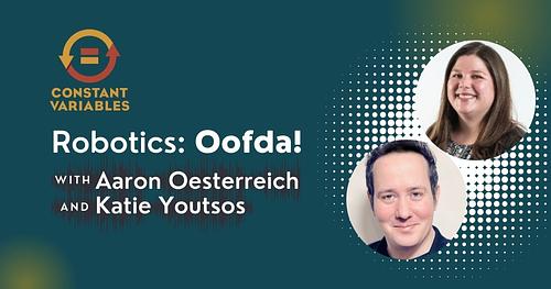 Robotics: Oofda! with Aaron Oesterreich and Katie Youtsos of Useabot